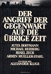 Der Angriff der Gegenwart auf die übrige Zeit