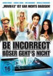 Be Incorrect - Böser geht's nicht