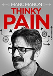 Marc Maron: Thinky Pain