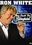 Ron White: You Can't Fix Stupid